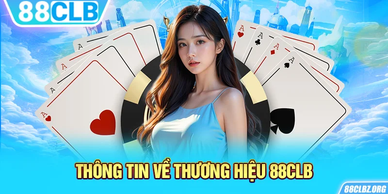 Giới thiệu thông tin về thương hiệu 88CLB